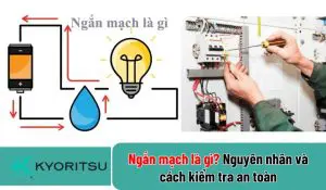 Ngắn mạch là gì? Nguyên nhân và cách kiểm tra an toàn