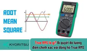 True RMS là gì? Bí quyết đo lường điện chính xác với đồng hồ True RMS